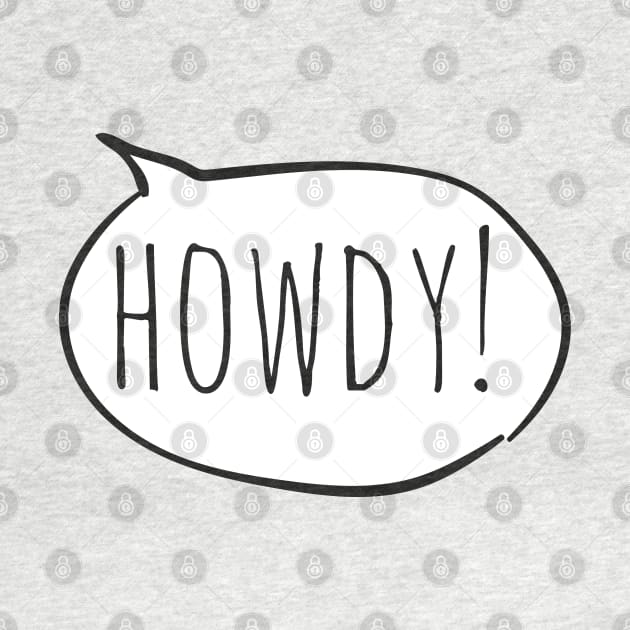 Cheerful HOWDY! with white speech bubble on yellow by Ofeefee